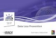 Data Loss Prevention - isacamty.org.mx Anual 2010.pdf · Es un termino de seguridad referente a un sistema que identifica, monitorea y protege datos en uso, datos en movimiento y