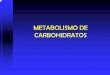 METABOLISMO DE CARBOHIDRATOS - …cmapspublic3.ihmc.us/rid=1GNY4GDPF-12YZZ30-DJT/... · TRANSFORMACIÓN DE LAS TRIOSAS EN ÁCIDO PIRÚVICO NAD NADH2 3-Fosfogliceraldehído 1-3-Difosfoglicérico