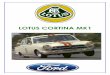 LOTUS CORTINA MK1 - Taylor and Crawley · Ford supplied Lotus with 2 door Cortina shells and Lotus fitted the twin-cam engine, Elan style close ratio gearbox with light alloy casing