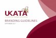 BRANDING GUIDELINES - ukata.org.uk · The UKATA logos and certificate are the cornerstone of our brand identity. It is our signature; the quality mark of UKATA training offered from