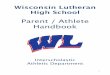 Parent / Athlete Handbook - Wisconsin Lutheran · Parent/Athlete Handbook INTRODUCTION ... Bret Hauf Director of Athletics Jeff Sitz Guidance Director Skip Bremer Resource Center