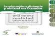 La educación a distancia y virtual · Rector-Canciller de la UTPL: ... La investigación de y sobre la educación a distancia en Ecuador ... de complejidades de los mercados en términos