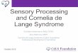 Sensory Processing and Cornelia de Lange Syndrome · Sensory Processing and Cornelia de Lange Syndrome Chris&ne)Ackermann,)MEd,)OTR/L) Amy Metrena,)MSPT) Corneliade)Lange)Syndrome)(