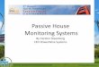 Passive House Monitoring Systems · Passive House . Monitoring Systems . By Carsten Steenberg . CEO PowerWise Systems . Thanks for the support . At this 9. th. PH conference: •