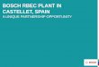 BOSCH RBEC PLANT IN CASTELLET, SPAIN - … · • Hegan • Claega • Cluster Aeroespacial de Madrid • FENIN • HealthTech Cluster • MadridNetwork • Basque Biocluster •