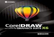 CorelDRAW Graphics Suite X6 Reviewer's Guide (CT) · :JeYO1ó!2 [ 2 ] CorelDRAW® Graphics Suite X6 KÉ s CorelDRAW® Graphics Suite X6 5× ä/? \ F,! 5a õY 
