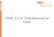 CEBI E7 5: Transferencia de Calorbiotecnologiaindustrial.fcen.uba.ar/wp-content/uploads/2010/04/... · Intercambiadores de Calor Externos ... •Método del TML •Método de la eficiencia