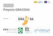 Proyecto GRACIOSA - datosdelanzarote.com · •Respuesta a la demanda para optimizar la factura del cliente. •Coordinación de los equipos del cliente con las señales de la red