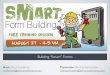 Building “Smart” Forms - Zerion Software · TRAINING TOPICS Overview of Smart Controls! Adding Simple Functions to a Form! Displaying User’s Input/Selection! Adding Functionality