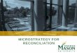 MICROSTRATEGY FOR RECONCILIATION - …fiscal.gmu.edu/wp-content/uploads/2018/06/MicroStrategy-for... · MicroStrategy. GEORGE MASON UNIVERSITY. 1) Establish a process for reconciliation