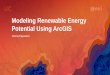 Modeling Renewable Energy Potential Using ArcGISproceedings.esri.com/library/userconf/proc17/tech-workshops/tw_448... · Modeling Renewable Energy Potential Using ArcGIS Solar 