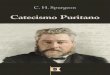 Catecismo Puritano - O ESTANDARTE DE CRISTOoestandartedecristo.com/data/CatecismoPuritanocompiladoporC.H... · Compilado por C. H. Spurgeon, o ³Herdeiro dos Puritanos Prefácio Estou