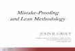 Mistake-Proofing and Lean Methodology · Mistake-Proofing and Lean Methodology . 2 It’s all about the process Introduction to Lean Mistake-proofing “Process: a collection of interrelated