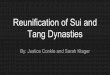 Reunification of Sui and Tang Dynasties - Tim Beck, … · Reunification of Sui and Tang Dynasties By: ... Defeat in central Asia at the hands ... Most rulers of pre-Tang era were