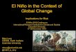El Niño in the Context of Global Change · El Niño in the Context of Global Change 1 Marc Levy CIESIN, Earth Institute Columbia University mlevy@columbia.edu @marc_a_levy Implications