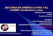 IED CHINA EN AMÉRICA LATINA Y EL CARIBE. … Seminario ALC-CHINA/Eje A... · gobierno central (¿ingenieros vs. macroeconomistas?) Cambio estructural hacia mercado interno, servicios