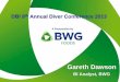 Gareth Dawson - Diver BI Group · Gareth Dawson BI Analyst, BWG . BWG Foods Background €1bn annual Turnover Established in early 1970 890+ Symbol Stores 100+ Company Owned and Managed