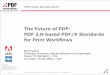 The Future of PDF: PDF 2.0-based PDF/X Standards · PDF 2.0-based PDF/X Standards for Print Workflows.pdfa.org 2017-05-15 oto tto b oto o 2 ... vintage RIPs/DFEs directly support