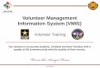 Volunteer Management Information System (VMIS) OneSource/M… · UNCLASSIFIED Our mission is to provide Soldiers, Civilians and their Families with a quality of life commensurate