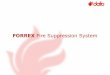 FORREX Fire Suppression System - Testatotestato.com.br/.../Dafo-Forrex-Fire-Suppression-System-for-Mining.pdf · FORREX Fire Suppression System How Forrex tackles the Fire Triangle