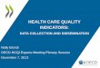 HEALTH CARE QUALITY INDICATORS - oecd.org · HEALTH CARE QUALITY INDICATORS: DATA COLLECTION AND DISSEMINATION Nelly Biondi OECD HCQI Experts Meeting Plenary Session November 7, 2013