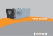 TP3 Cond - FERROLI · TP3 COND is ideal for systems with high water flow-rates, ... - Includes 2 stages regulation thermostat based on NTC flow probe, safety thermostat - Inputs for
