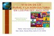 VISION DE LO RURAL Y LA AGRICULTURA EN LOS …argus.iica.ac.cr/esp/organizacion/LTGC/ForosTecnicos/Documents... · partes de la población vive en áreas urbanas, 45% de los pobres