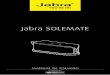 Jabra SOLEMATE/media/Product Documentation/Jabra SOLEMATE/Use… · MANUAL DE USUARIO Jabra SOLEMATE . 1 ... Conector de 3 .5 mm - inalámbrico o con cables ... 2 x 3/4 pulgadas tweeters