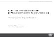 Child Protection (Placement Services) Investment … · Web viewperson’s own views, strengths and needs, individual abuse and trauma history, culture, disability and developmental