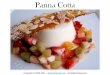 Download “Keiko’s Panna Cotta” - keiko …keiko-free.s3.amazonaws.com/Keikos-PannaCotta.pdf · Panna Cotta Dessert It’s really easy to make panna cotta. With a little extra