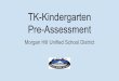 TK-Kindergartenmhusd.org/wp-content/uploads/2017/01/TK-Kinder-Pre-Assessment-.pdf · This pre-test reflects the skills and ... 7/01/Kinder-Readiness-Assessment.pdf ... Esta prueba