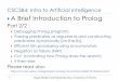 A Brief Introduction to Prolog - University of Torontohojjat/384w10/PrologTutorial2.pdf · 1 Hojjat Ghaderi and Fahiem Bacchus, University of Toronto CSC384: Intro to Artificial Intelligence