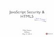 JavaScript Security & HTML5 - WordPress.com · JavaScript Security & HTML5 Mike Shema RVAsec May 31, ... •HTML5 does away with plugins ... • Web Storage API
