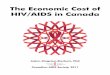 Economic Cost of HIV-AIDS in Canada · The Economic Cost of HIV/AIDS in Canada JoAnn Kingston-Riechers, PhD Canadian AIDS Society, 2011