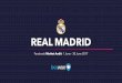 REAL MADRID - LocoWise · Real Madrid FC Barcelona Athletic Club Atlético de Madrid Real Madrid Facebook Market Audit: 1 June - 30 June 2017. Powered by 4 STATE OF THE LANDSCAPE