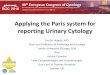 Applying the Paris system for reporting Urinary Cytology · Applying the Paris system for reporting Urinary Cytology ... –Outline of the Paris System for Reporting Urinary Cytopathology