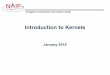 Introduction to Kernels - NASA · Navigation and Ancillary Information Facility N IF Introduction to Kernels 3 What is a SPICE “Kernel” “Kernel” means file “Kernel” means