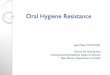 Oral Hygiene Resistance - The University of New Mexico · Oral Hygiene Resistance Resisting tooth brushing is a frequent reason for ... Give the individual control ... Consider Oral-Motor