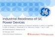Industrial Readiness of SiC Power Devices Stevanoic GE.pdf · 3 2/25/2015 GE SiC Summary SiC manufacturing capability 20 years of SiC device R&D and manufacturing experience Dedicated