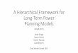 A Hierarchical Framework for Long-Term Power Planning Modelstransp-or.epfl.ch/zinal/2017/slides/group8.pdf · A Hierarchical Framework for Long-Term Power Planning Models Tang & Ferris