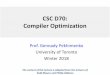 CSC D70: Compiler Optimization - cs.toronto.edupekhimenko/courses/cscd70-w18/docs/Lecture 1... · CSC D70: Compiler Optimization Introduction, Logistics Prof. Gennady Pekhimenko University