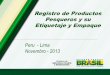 Registro de Productos Pesqueros y su Etiquetaje y Empaque · Pesqueros y su Etiquetaje y Empaque Peru - Lima ... consigna en sus formas más relevantes la denominación de venta y