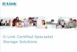 D-Link Certified Specialist Storage Solutionsacademy.dlink.com/temp/exam_Issue/138/DCS_Storage_Training... · This self-paced course is designed to teach you how to properly position,