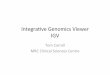 Integrave*Genomics*Viewer* IGV* - GitHub Pagesbioinformatics-core-shared-training.github.io/genome-browsers/IGV... · Integrave*Genomics*Viewer* IGV* Tom*Carroll* MRC*Clinical*Sciences*Centre*
