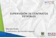 SUPERVISIÓN DE CONTRATOS ESTATALES - uaesp.gov.co · La supervisión de un contrato se realiza mediante un acto de ... requisitos previos para la liquidación. RECOMENDACIONES PARA