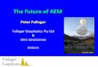 The Future of AEM - Australian Society of Exploration ... - Future of... · The Future of AEM Peter Fullagar Fullagar Geophysics Pty Ltd & Mira Geoscience Brisbane (Stettler, 2009)