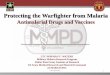 Protecting the Warfighter from Malaria · Protecting the Warfighter from Malaria Antimalarial Drugs and Vaccines LTC NORMAN C. WATERS Military Malaria Research Program Walter Reed