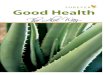 Good Health - Forever Living Products · 3 Aloe Vera – An Introduction F or over 3,500 years, tales of “healing Aloe Vera” plants have been handed down through centuries by
