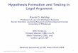 Hypothesis Formation and Testing in Legal Argument · Congreso International de Inteligencia Artificial y Derecho 2006 © Kevin D. Ashley. 2006 1 Hypothesis Formation and Testing