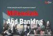 Millennials and Banking and Banking... · Millennials And Banking Jake Palenicek –Director, Financial Services, YouGov Are banks meeting the needs of the next generation of customers?
